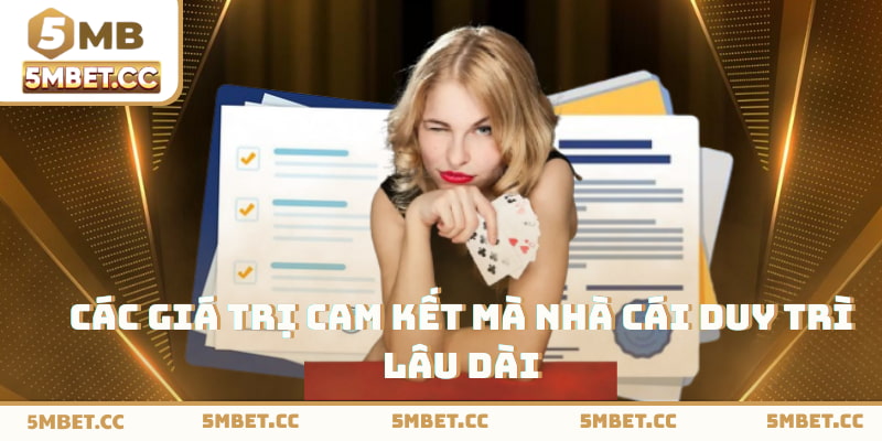 Các giá trị cam kết mà nhà cái duy trì lâu dài
