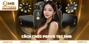 Cách chơi poker tại 5mb
