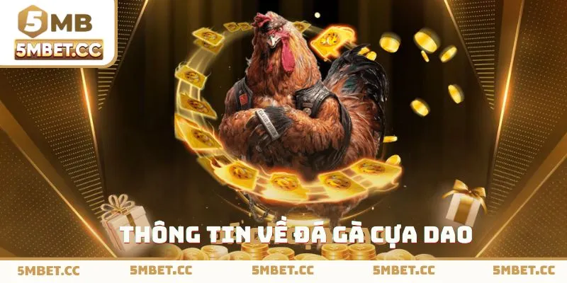 Tìm hiểu về đá gà cựa dao tại 5mb