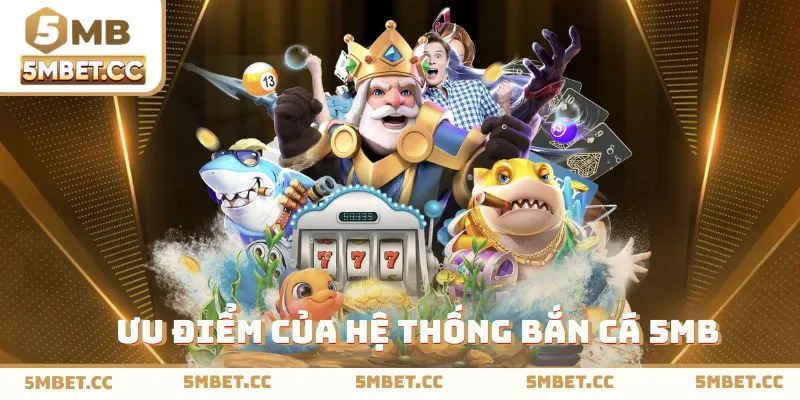 Điểm cộng trong sảnh game Bắn Cá 5MB