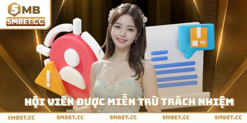 Miễn trừ trách nhiệm với 3 trường hợp cụ thể