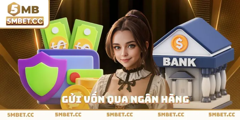 Phương thức gửi quỹ qua ngân hàng nội địa