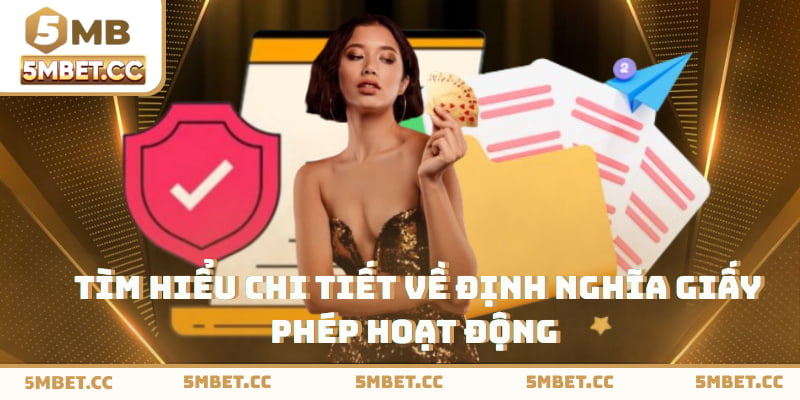 Tìm hiểu chi tiết về giấy phép hoạt động