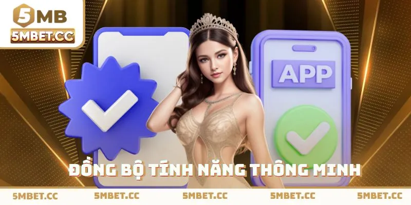 Tính năng đồng bộ không mất thời gian thao tác
